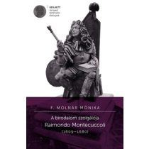 A birodalom szolgálója - Raimondo Montecuccoli (1609-1680)