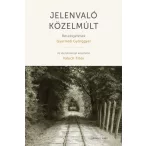 Jelenvaló közelmúlt - Beszélgetések Gyarmati Györggyel