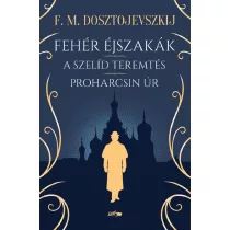 Fehér éjszakák - A szelíd teremtés - Proharcsin Úr