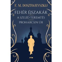 Fehér éjszakák - A szelíd teremtés - Proharcsin Úr