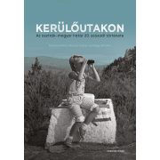   4Kerülőutakon - Az osztrák-magyar határ 20. századi története