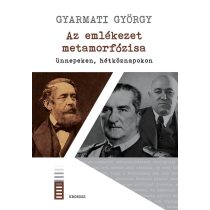 Az emlékezet metamorfózisa ünnepeken, hétköznapokon