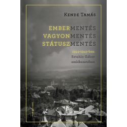   Embermentés, vagyonmentés, státuszmentés 1944-1945-ben Sztehlo Gábor emlékezetében