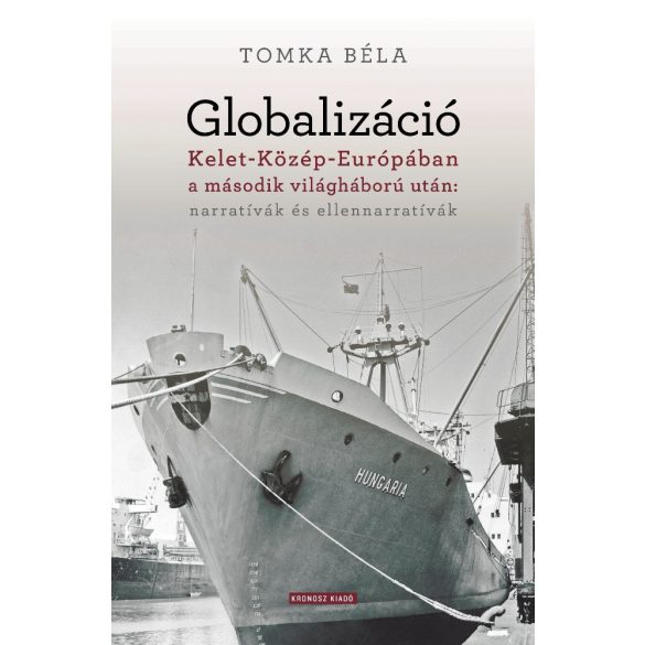 Globalizáció Kelet-Közép-Európában a második világháború után: narratívák és ellennarratívák