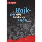 A Rajk-per éve. Közelítések 1949-hez