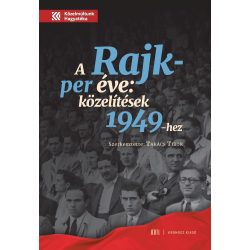 A Rajk-per éve. Közelítések 1949-hez