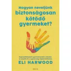 Hogyan neveljünk biztonságosan kötődő gyermeket?