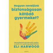 Hogyan neveljünk biztonságosan kötődő gyermeket?