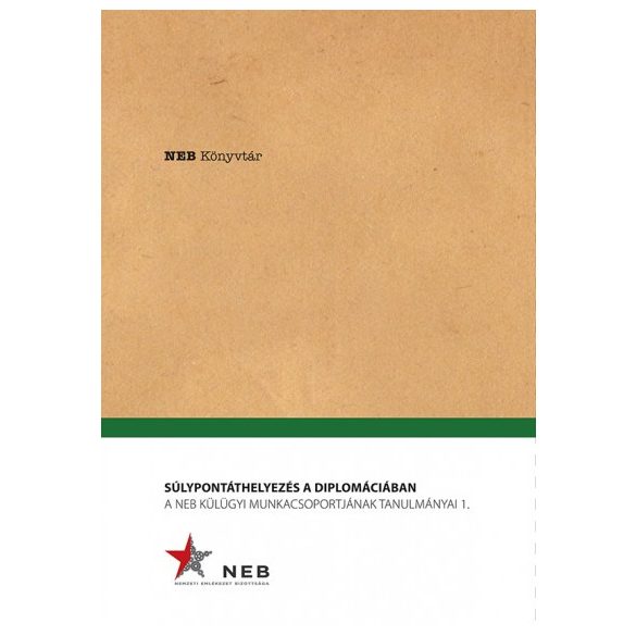 Súlypontáthelyezés a diplomáciában - A NEB Külügyi Munkacsoportjának tanulmányai 1.