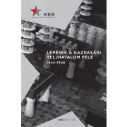 Lépések a gazdasági teljhatalom felé 1945-1948