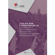   Tudják már a kisgyerekek is - Tanulmányok a proletárdiktatúra ideológiai és kulturális alapjainak megteremtéséről