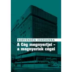   A Cég megnyertjei - a megnyertek cégei - Titkosszolgálati vállalatalapítások és valutakitermelés a Kádár-rendszer idején