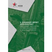 A dolgozó népet szolgálták?