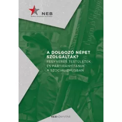 A dolgozó népet szolgálták?