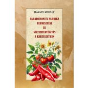   Paradicsom és paprika termesztése és Selyemtenyésztés a kertészetben