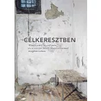   Célkeresztben - Mindszenty József pere és a szovjet blokk főpásztorainak meghurcolása