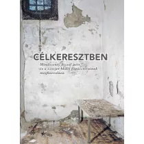   Célkeresztben - Mindszenty József pere és a szovjet blokk főpásztorainak meghurcolása