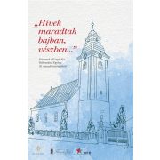   "Hívek maradtak bajban, vészben...". Fejezetek a Kárpátaljai Református Egyház 20. századi történetéből