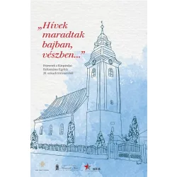   "Hívek maradtak bajban, vészben...". Fejezetek a Kárpátaljai Református Egyház 20. századi történetéből