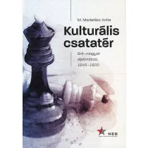 Kulturális csatatér - Brit-magyar diplomácia, 1945-1970