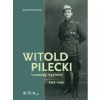 Witold Pilecki lovassági kapitány - 1901-1948