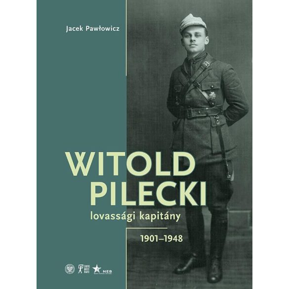Witold Pilecki lovassági kapitány - 1901-1948