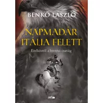 Napmadár Itália felett - Etelköztől a brentai csatáig