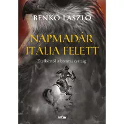 Napmadár Itália felett - Etelköztől a brentai csatáig