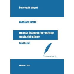   Magyar írásbeli érettségire felkészítő könyv - Emelt szint