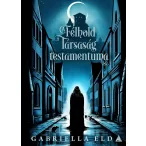 A Félhold Társaság testamentuma