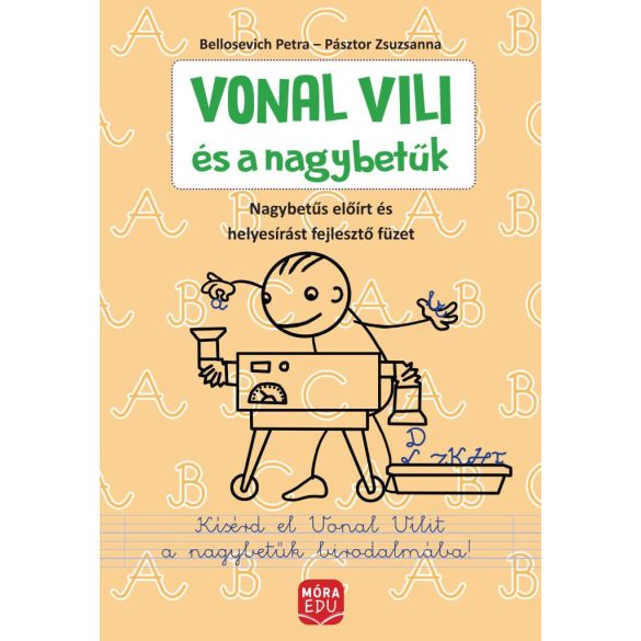 Vonal Vili és a nagybetűk - Előírt nagybetűs és helyesírási gyakorlófüzet