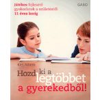 Hozd ki a legtöbbet a gyerekedből!