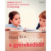 Hozd ki a legtöbbet a gyerekedből!