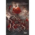   Six Scortched Roses - Hat megperzselt rózsa - Éldekorált kiadás