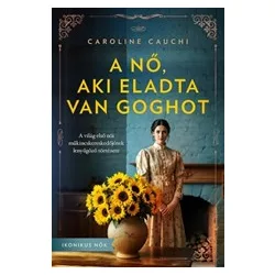 A nő, aki eladta Van Goghot