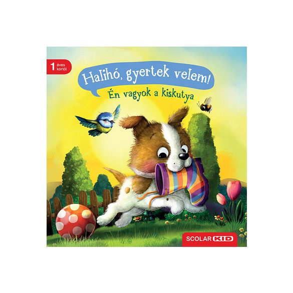 Halihó, gyertek velem! - Én vagyok a kiskutya