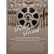   Filmet főzünk - Legendás magyar filmek, ízes történetek