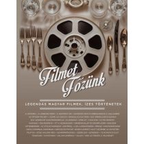  Filmet főzünk - Legendás magyar filmek, ízes történetek