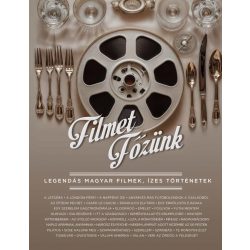   Filmet főzünk - Legendás magyar filmek, ízes történetek