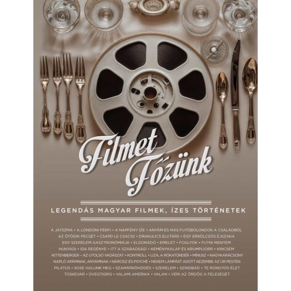 Filmet főzünk - Legendás magyar filmek, ízes történetek