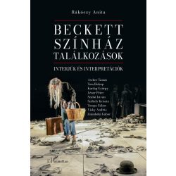   Beckett, színház, találkozások: Interjúk és interpretációk