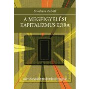 A megfigyelési kapitalizmus kora