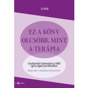   Ez a könyv olcsóbb, mint a terápia - Gyakorlati útmutató a lelki egészséged javításához