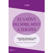   Ez a könyv olcsóbb, mint a terápia - Gyakorlati útmutató a lelki egészséged javításához