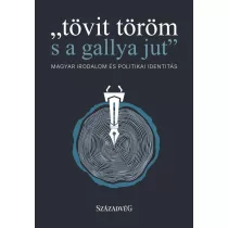 "tövit töröm s a gallya jut"