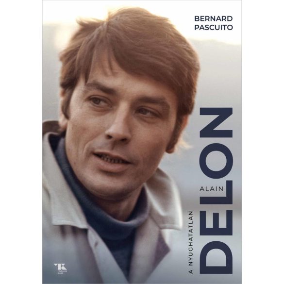 Alain Delon – A nyughatatlan