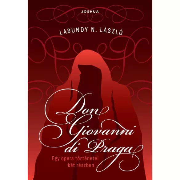 Don Giovanni di Praga - Egy opera történetei két részben