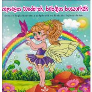   Szépséges tündérek, bűbájos boszorkák – Kreatív kifestő a szépérzék és fantázia fejlesztésére