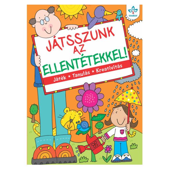 Játsszunk az ellentétekkel! – Játék, tanulás, kreativitás