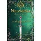 Mereldólia, a Teremtő Kertje. I. - A Megjövendölt